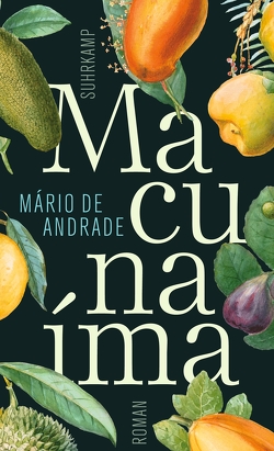 Macunaíma. Der Held ohne jeden Charakter von Andrade,  Mário de, Meyer-Clason,  Curt