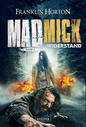 MAD MICK – WIDERSTAND von Horton,  Franklin, Lischewski,  Nicole