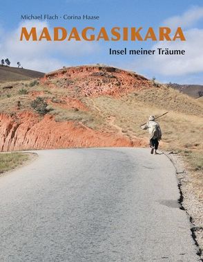 Madagasikara – Insel meiner Träume von Flach,  Michael, Haase,  Corina