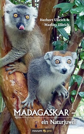 MADAGASKAR – ein Naturjuwel von Herbert Ullrich & Marlies Ullrich