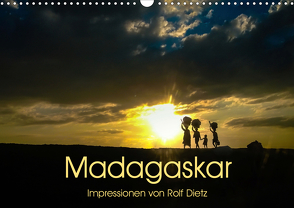 Madagaskar – Impressionen von Rolf Dietz (Wandkalender 2021 DIN A3 quer) von Dietz,  Rolf
