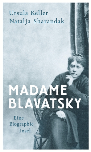 Madame Blavatsky von Keller,  Ursula, Sharandak,  Natalja