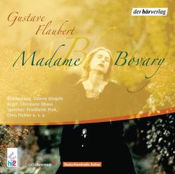 Madame Bovary von Dessauer,  Maria, Flaubert,  Gustave, Mues,  Dietmar, Ohaus,  Christiane, Pichler,  Chris, Ptok,  Friedhelm, Riessler,  Michael, Schütz,  Bernhard, Weiss,  Samuel