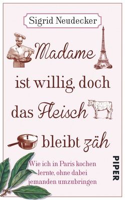 Madame ist willig, doch das Fleisch bleibt zäh von Neudecker,  Sigrid