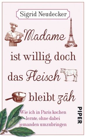 Madame ist willig, doch das Fleisch bleibt zäh von Neudecker,  Sigrid