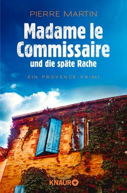 Madame le Commissaire und die späte Rache von Martin,  Pierre