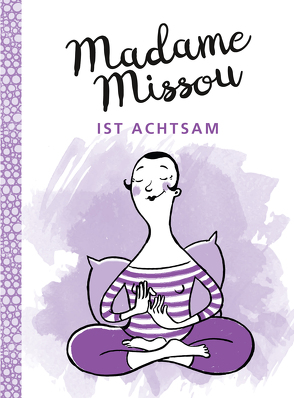 Madame Missou ist achtsam von Holtforth,  Isabel Große, Missou,  Madame