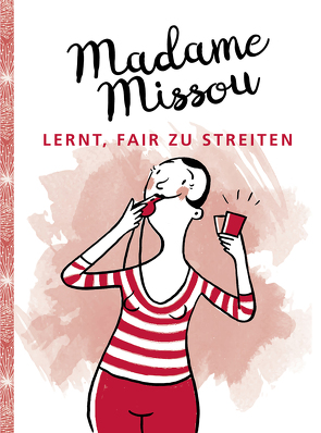 Madame Missou lernt, fair zu streiten von Holtforth,  Isabel Große, Missou,  Madame