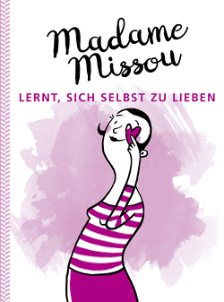 Madame Missou lernt, sich selbst zu lieben von Holtforth,  Isabel Große, Missou,  Madame