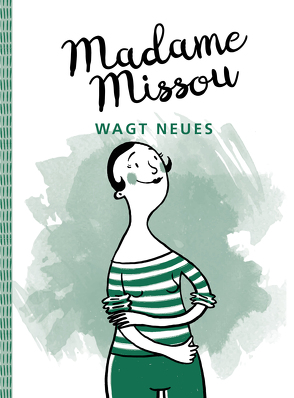 Madame Missou wagt Neues von Große-Holtforth,  Isabel, Missou,  Madame