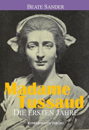 Madame Tussaud – die ersten Jahre von Sander,  Beate