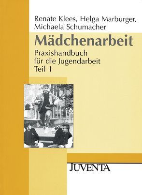 Mädchenarbeit von Klees-Möller,  Renate, Marburger,  Helga, Schumacher,  Michaela A.C.