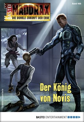 Maddrax 468 – Science-Fiction-Serie von Hary,  Ben Calvin