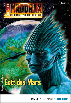 Maddrax 494 – Science-Fiction-Serie von Paradigi,  Jana