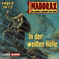 Maddrax – Folge 6 von Parrish,  Michael J.