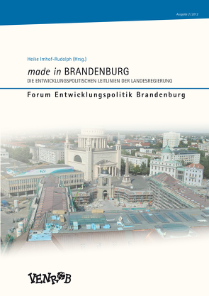 made in Brandenburg von Christoffers,  Ralf, Fortunato,  Bettina, Halem,  Marie Luise von, Imhof-Rudolph,  Heike, Kuhnert,  Andreas, Niels,  Sabine, Prüfer,  Uwe, Richtstein,  Barbara, Statz,  Albert, Ullmann,  Jens, Vogdt,  Marion