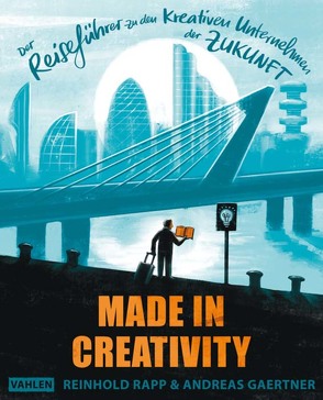 Made in Creativity von Gaertner,  Andreas, Horx,  Matthias, Rapp,  Reinhold, Simon,  Hermann