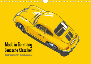 Made in Germany – Illustrationen deutscher Oldtimer (Wandkalender 2021 DIN A4 quer) von Morawietz,  Karl-Heinz