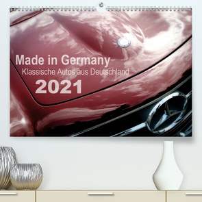 Made in Germany – Klassische Autos aus Deutschland (Premium, hochwertiger DIN A2 Wandkalender 2021, Kunstdruck in Hochglanz) von Silberstein,  Reiner