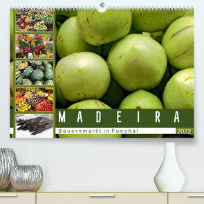 Madeira – Bauernmarkt in Funchal (Premium, hochwertiger DIN A2 Wandkalender 2022, Kunstdruck in Hochglanz) von Meyer,  Dieter