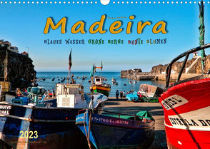 Madeira – blaues Wasser, grüne Berge, bunte Blumen (Wandkalender 2023 DIN A3 quer) von Roder,  Peter