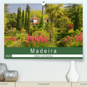 Madeira – Gärten und Quintas (Premium, hochwertiger DIN A2 Wandkalender 2023, Kunstdruck in Hochglanz) von Lielischkies,  Klaus