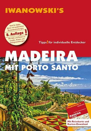 Madeira mit Porto Santo – Reiseführer von Iwanowski von Alsen,  Volker, Senne,  Leonie