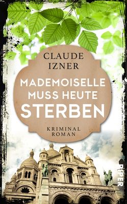 Mademoiselle muss heute sterben von Izner,  Claude, Wurster,  Gaby