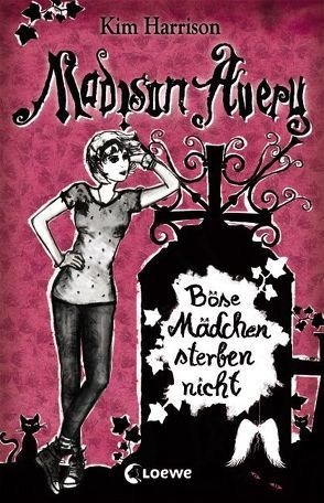 Madison Avery – Böse Mädchen sterben nicht von Harrison,  Kim, Knuffinke,  Sandra, Komina,  Jessika