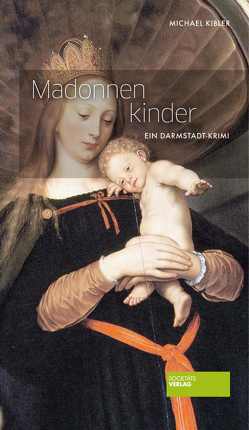 Madonnenkinder von Kibler,  Michael