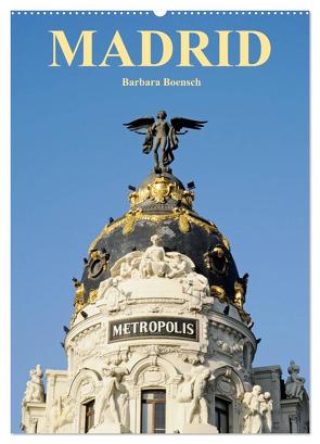 Madrid (Wandkalender 2024 DIN A2 hoch), CALVENDO Monatskalender von Boensch,  Barbara