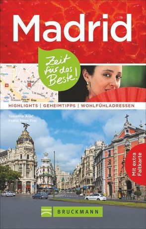 Madrid – Zeit für das Beste von Asal,  Susanne, Frei,  Franz Marc