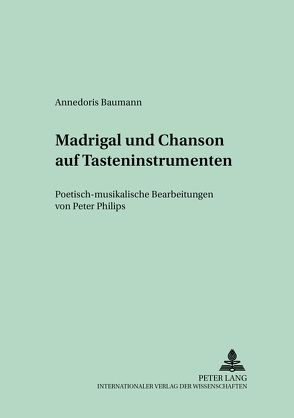 Madrigal und Chanson auf Tasteninstrumenten von Baumann,  Annedoris