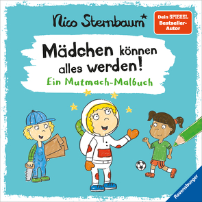 Mädchen können alles werden von Sternbaum,  Nico