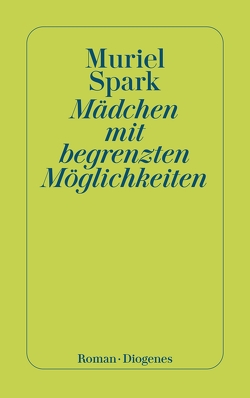 Mädchen mit begrenzten Möglichkeiten von Spark,  Muriel, Stromberg,  Kyra