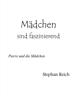 Mädchen sind faszinierend von Reich,  Stephan