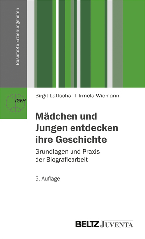 Mädchen und Jungen entdecken ihre Geschichte von Lattschar,  Birgit, Wiemann,  Irmela