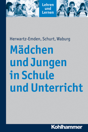 Mädchen und Jungen in Schule und Unterricht von Gold,  Andreas, Herwartz-Emden,  Leonie, Rosebrock,  Cornelia, Schurt,  Verena, Valtin,  Renate, Vogel,  Rose, Waburg,  Wiebke