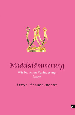 Mädelsdämmerung von Frauenknecht,  Freya