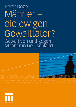 Männer – die ewigen Gewalttäter? von Döge,  Peter