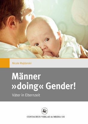 Männer „doing“ Gender! von Majdanski,  Nicole