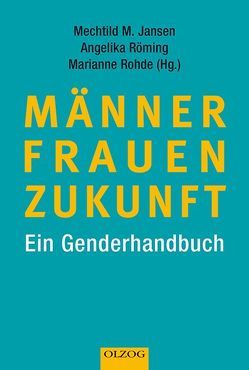 Männer – Frauen – Zukunft von Jansen,  Mechthild M., Rohde,  Marianne, Röming,  Angelika