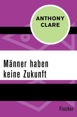 Männer haben keine Zukunft von Clare,  Anthony, Strüh,  Christine