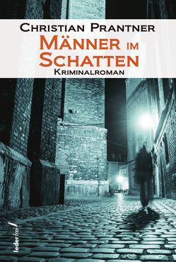 Männer im Schatten von Prantner,  Christian