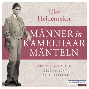 Männer in Kamelhaarmänteln von Heidenreich,  Elke