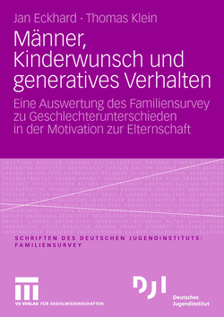 Männer, Kinderwunsch und generatives Verhalten von Eckhard,  Jan, Klein,  Thomas