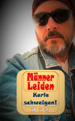 Männer Leiden – Kerle schweigen von Vogt,  Pit