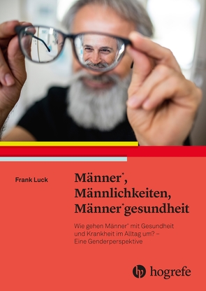 Männer*, Männlichkeiten, Männer*gesundheit von Luck,  Frank