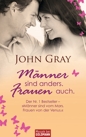 Männer sind anders. Frauen auch. von Gray,  John, Schossig,  Matthias