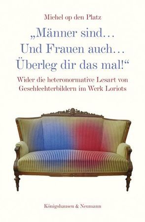 „Männer sind … Und Frauen auch … Überleg dir das mal!“ von Platz,  Michel op den